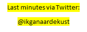 Tekstvak: Last minutes via Twitter:
@ikganaardekust
